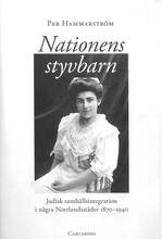 Nationens styvbarn : judisk samhällsintegration i några Norrlandstäder 1870-1940 (inbunden)