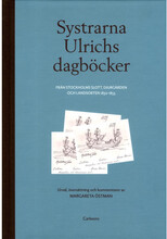 Systrarna Ulrichs dagböcker från Stockholms slott, Djurgården och landsorten 1830-1855 : urval, översättning och kommentarer (bok, halvklotband)