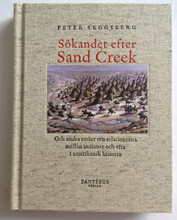 Sökandet efter Sand Creek : och andra essäer om relationerna mellan indianer och vita i amerikansk historia (inbunden)