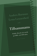 Tillsammans : politik, filosofi och estetik på 1960- och 1970-talen (häftad)