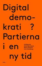 Digital demokrati? Partierna i en ny tid (häftad)