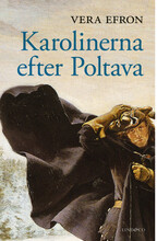 Karolinerna efter Poltava (inbunden)