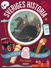 Sveriges historia : från stenyxa till smartphone (inbunden)