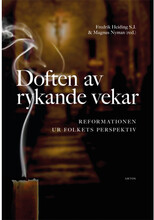 Doften av rykande vekar : reformationen ur folkets perspektiv (bok, danskt band)