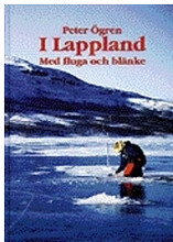 I Lappland : Med fluga och blänke (inbunden)