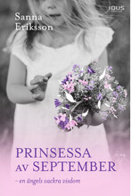 Prinsessa av september : en ängels vackra visdom (inbunden)