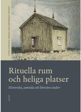 Rituella rum och heliga platser : historiska, samtida och litterära studier (bok, danskt band)