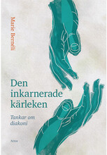 Den inkarnerade kärleken : tankar om diakoni (bok, danskt band)