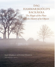 Dag Hammarskjöld's Backåkra : the magic of the place and the history of its objects (inbunden, eng)