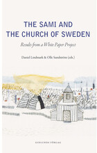 The Sami and the Church of Sweden : Results from a white paper project (bok, danskt band, eng)