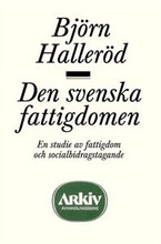 Den svenska fattigdomen : en studie av fattigdom och socialbidragstagande (häftad)