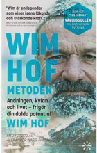 Wim Hof-metoden : andningen, kylan och livet - frigör din dolda potential (pocket)
