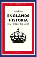 Englands historia : från Caesar till Brexit (inbunden)