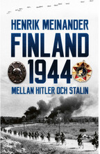 Finland 1944 : mellan Hitler och Stalin (pocket)