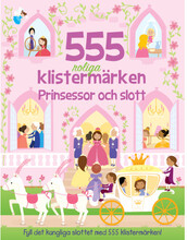 555 roliga klistermärken. Prinsessor och slott (häftad)