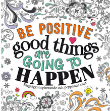 Be positive : good things are going to happen (häftad)