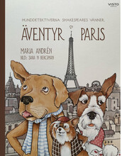 Hunddetektiverna Shakespeares Vänner : äventyr i Paris (inbunden)