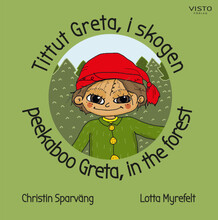 Tittut Greta i skogen / Peekaboo Greta in the forest (inbunden)