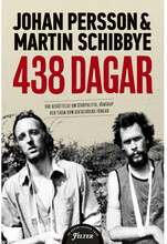 438 dagar : vår berättelse om storpolitik, vänskap och tiden som diktaturens fångar (inbunden)