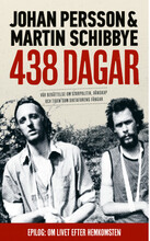 438 dagar : vår berättelse om storpolitik, vänskap och tiden som diktaturens fångar (pocket)