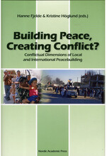 Building Peace, creating conflict? : conflictual dimensions of local and international peacebuilding (inbunden, eng)