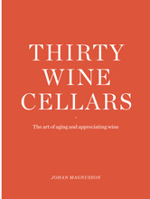 Thirty Winecellars - the Art of Ageing and Appreciating wine (inbunden, eng)