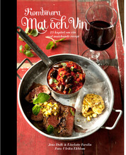 Kombinera mat och vin : 15 kapitel om vin med matchande recept (bok, danskt band)