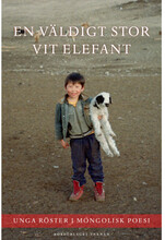 En väldigt stor vit elefant : unga röster i mongolisk poesi (bok, danskt band)