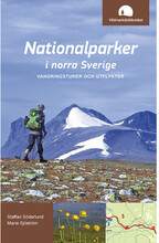 Nationalparker i norra Sverige : vandringsturer och utflykter (bok, flexband)