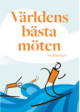 Världens bästa möten (häftad)