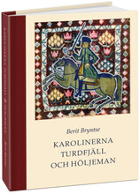 Karolinerna Turdfjäll & Höljeman : soldat- och familjeliv 1700-talets Norrland (bok, halvklotband)