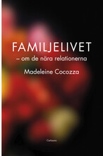 Familjelivet : om de nära relationerna (inbunden)
