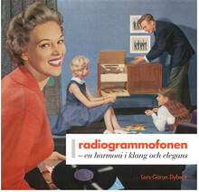 Radiogrammofonen : en harmoni i klang och elegans (inbunden)