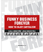 Funky business forever : how to enjoy capitalism (bok, danskt band, eng)