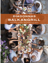 Diadonnas Balkangrill : med goda röror, sallader och bröd (inbunden)