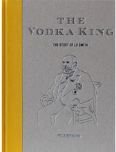 The Vodka King : the story of LO Smith (inbunden, eng)