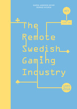 The remote Swedish gaming industry (häftad, eng)