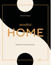 Mindful Home : fyll ditt hem och liv med ny energi (bok, flexband)