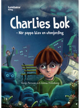 Charlies bok : när pappa blev en utomjording (inbunden)
