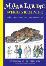 Måla och lär dig sveriges regenter : från Gustav Vasa till Carl XVI Gustaf (bok)