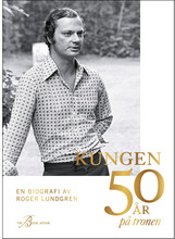 Kungen 50 år på tronen : en biografi (inbunden)