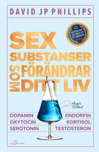 Sex substanser som förändrar ditt liv : dopamin, oxytocin, serotonin, kortisol, endorfin, testosteron (bok, kartonnage)