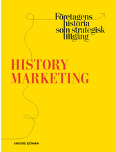 History marketing : företagens historia som strategisk tillgång (bok, danskt band)