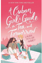 A Cuban Girl's Guide to Tea and Tomorrow (pocket, eng)