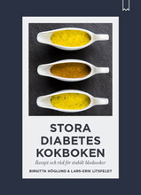 Stora diabeteskokboken : recept och råd för stabilt blodsocker (bok, kartonnage)