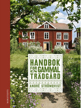Handbok för en gammal trädgård : upptäck, bevara och återskapa (inbunden)