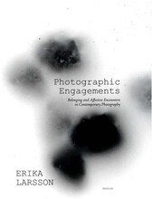Photographic Engagements : Belonging and Affective Encounters in Contempora (bok, danskt band, eng)
