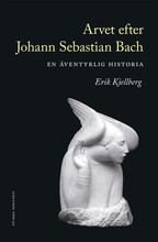 Arvet efter Johann Sebastian Bach (inbunden)