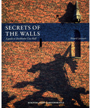 Secrets of the walls : A guide to Stockholm City Hall (häftad, eng)