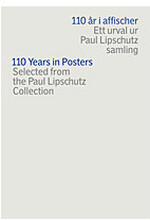110 år i affischer : ett urval ur Paul Lipschutz samling (inbunden)
